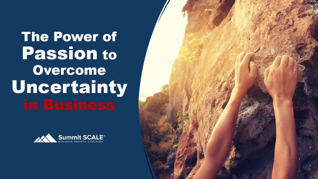 Passion to overcome uncertainty