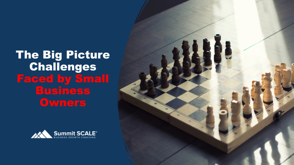 Big picture challenges faced by small business owners